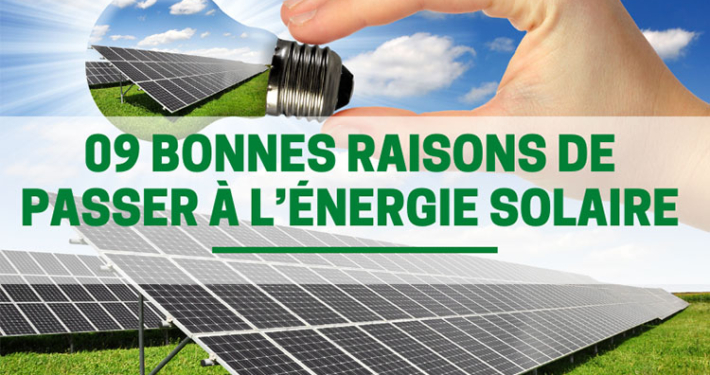 09 bonnes raisons de passer à l’énergie solaire - Group France Eco-Logis